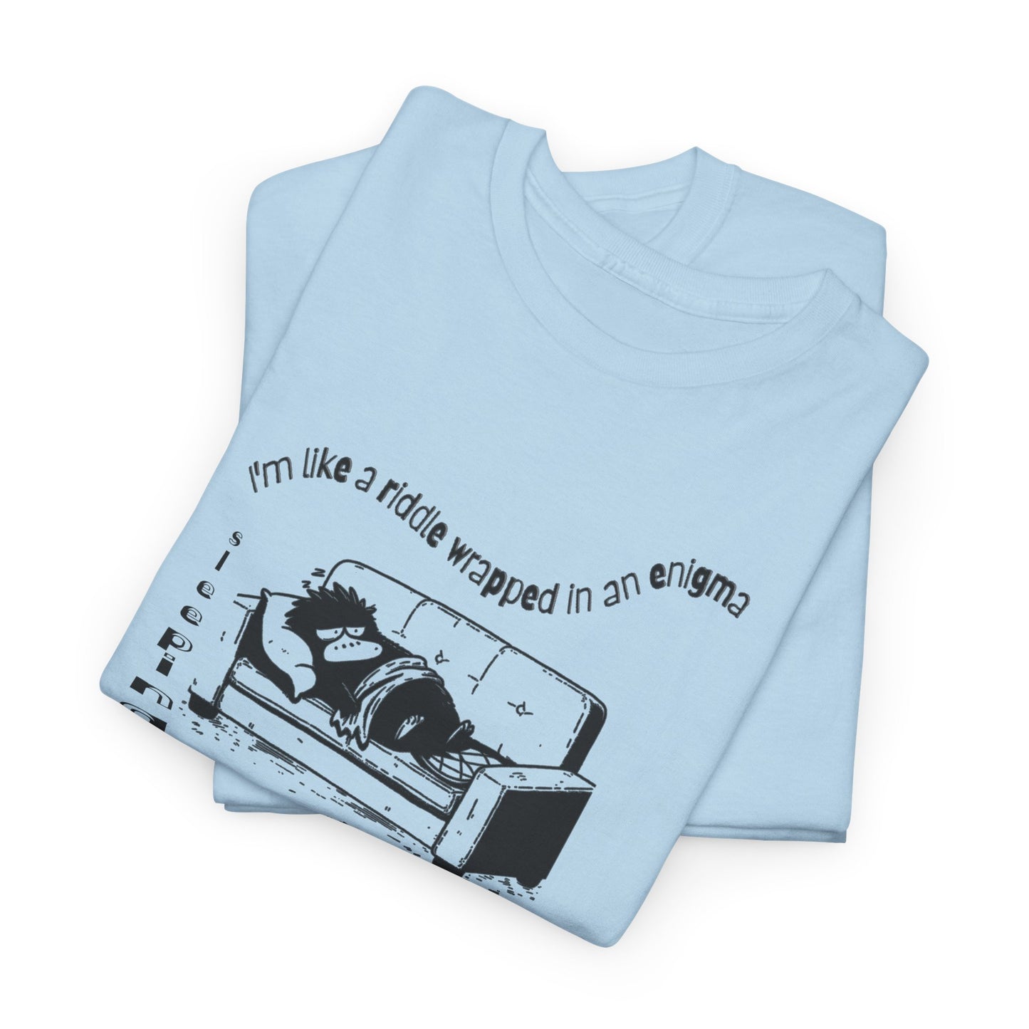 i'm like a riddle wrapped in an enigma wrapped in a blanket sleeping on the couch because the bed is too far away comic platypus tshirt