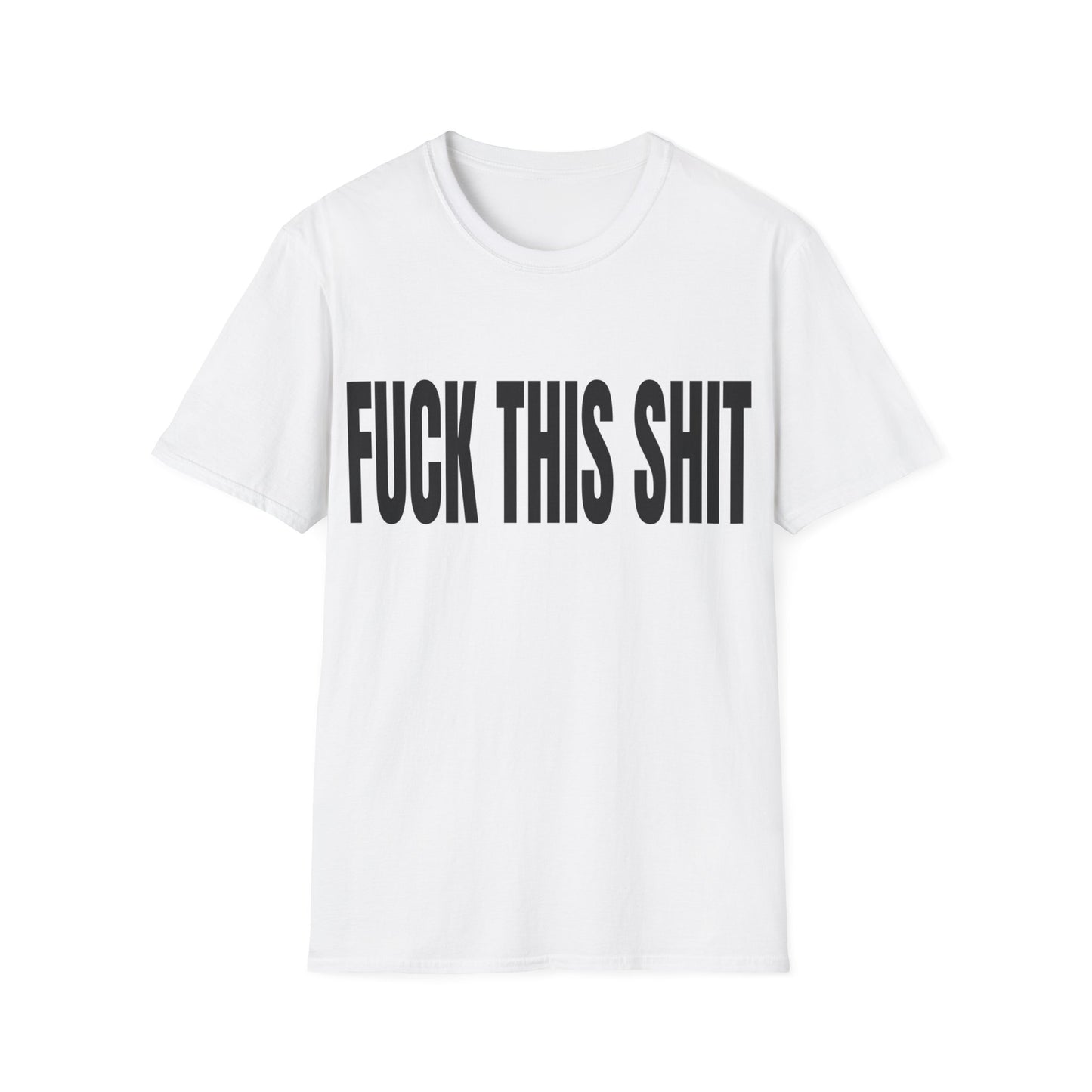 fuck this shit tshirt