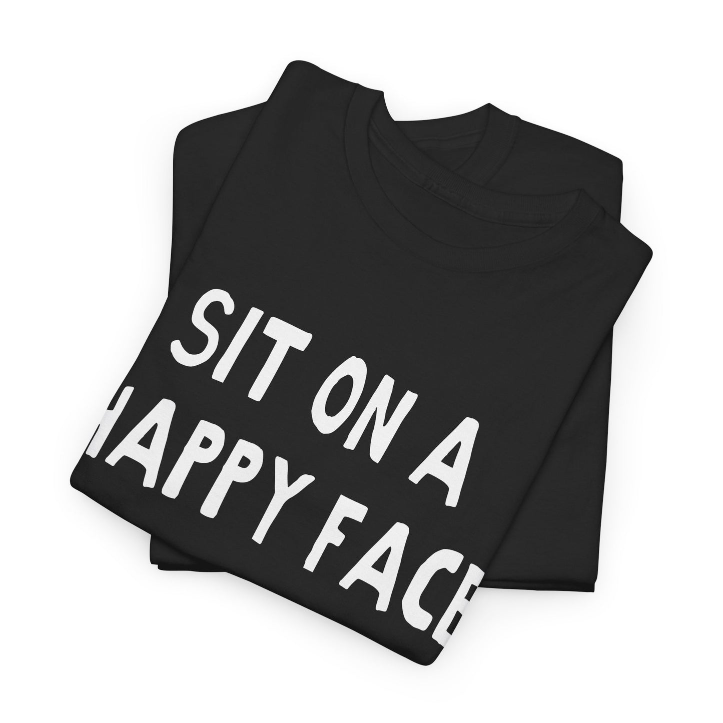 sit on a happy face hand drawn font tshirt