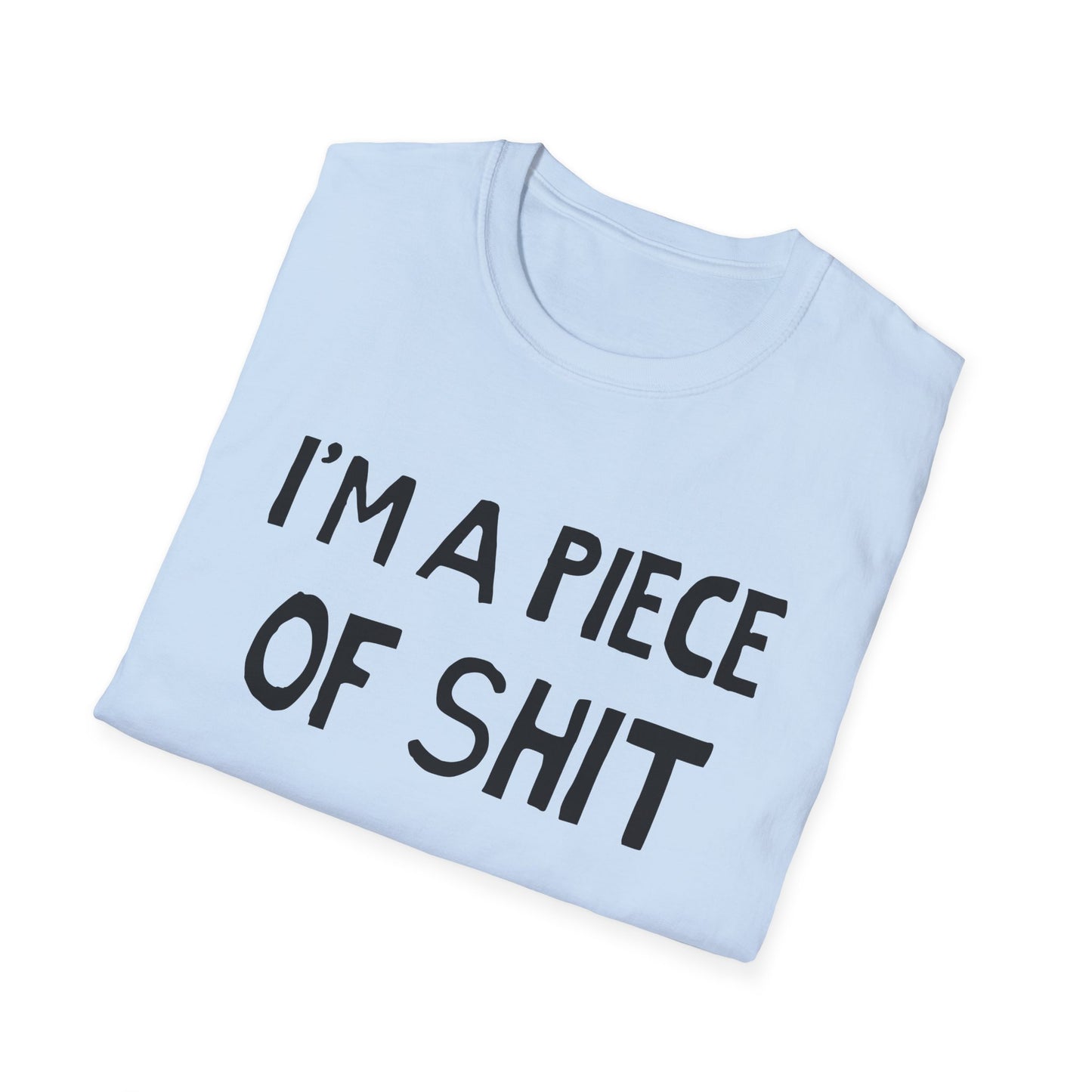 i'm a piece of shit hand drawn font tshirt