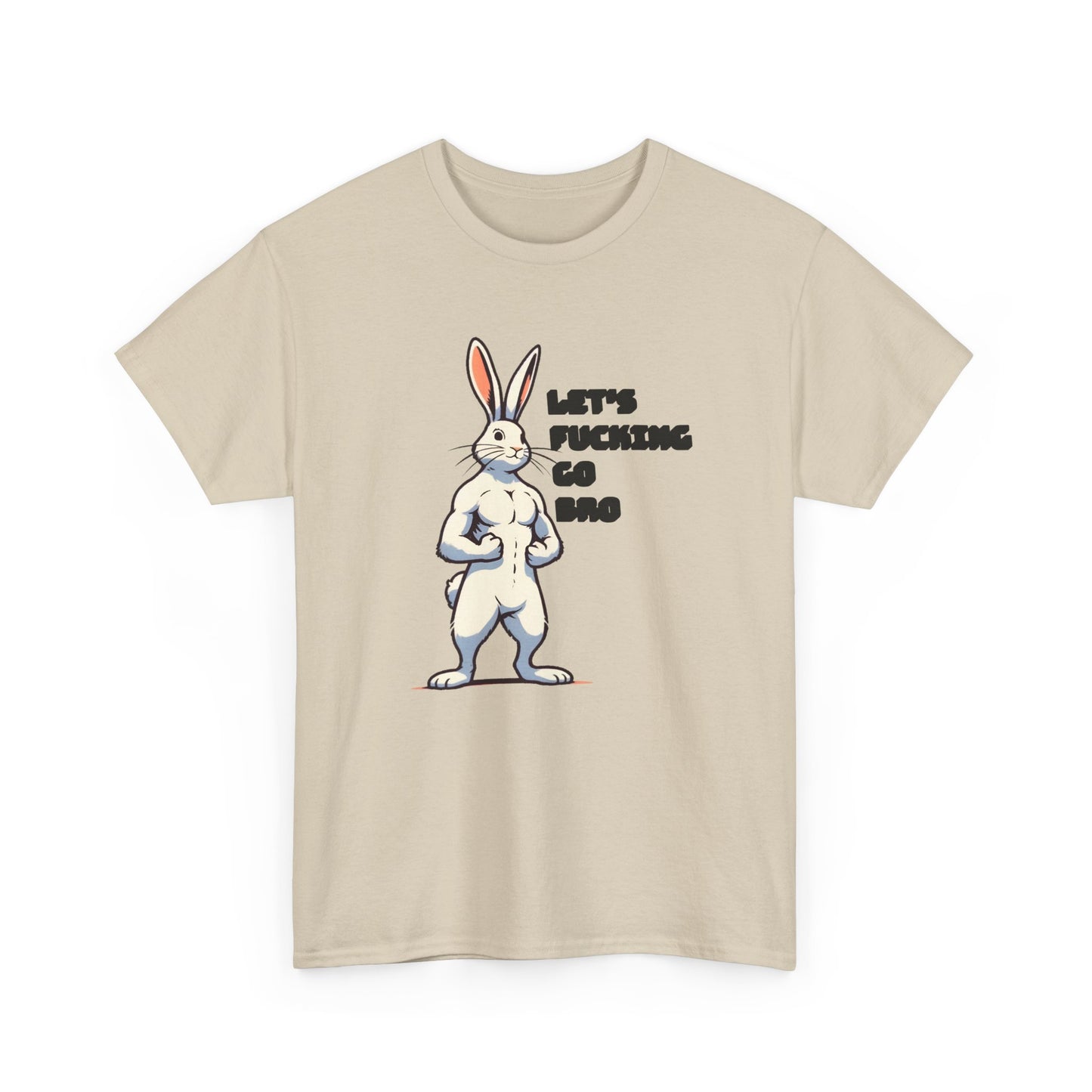 let's fucking go bro muscular bunny tshirt