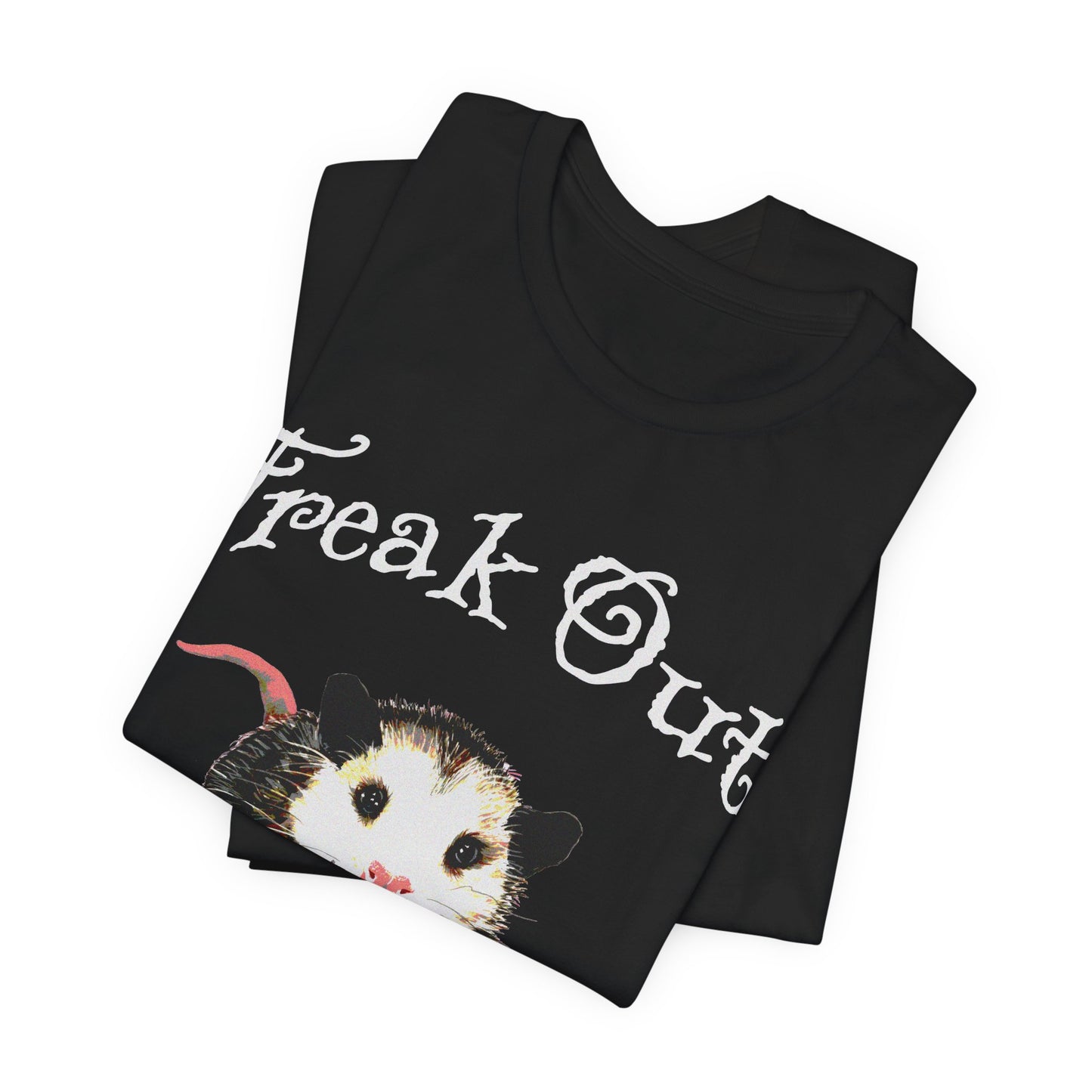 freak out! opossum (possum) tshirt