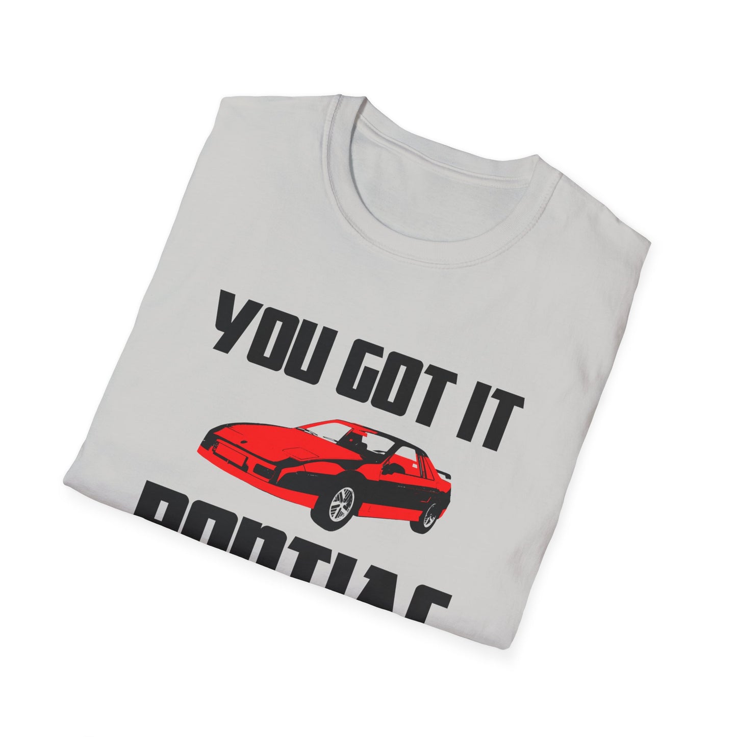 you got it pontiac tshirt