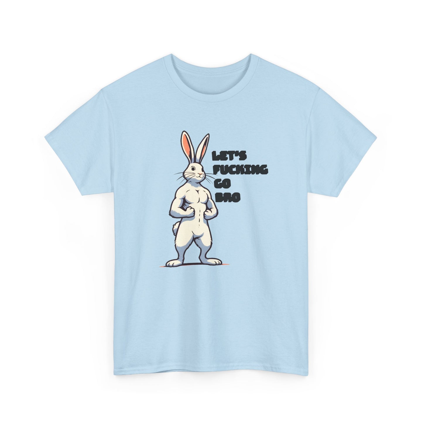 let's fucking go bro muscular bunny tshirt