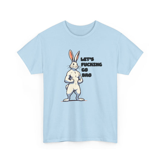 let's fucking go bro muscular bunny tshirt