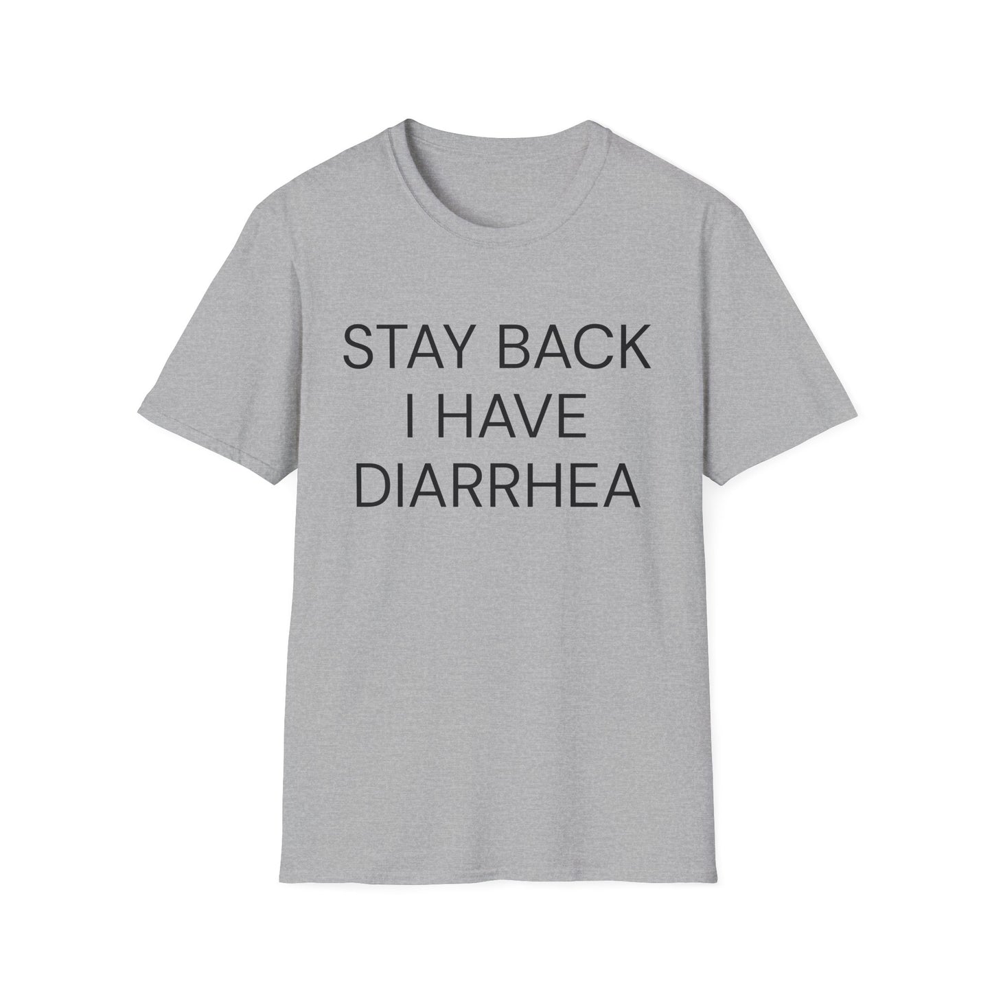stay back i have diarrhea tshirt