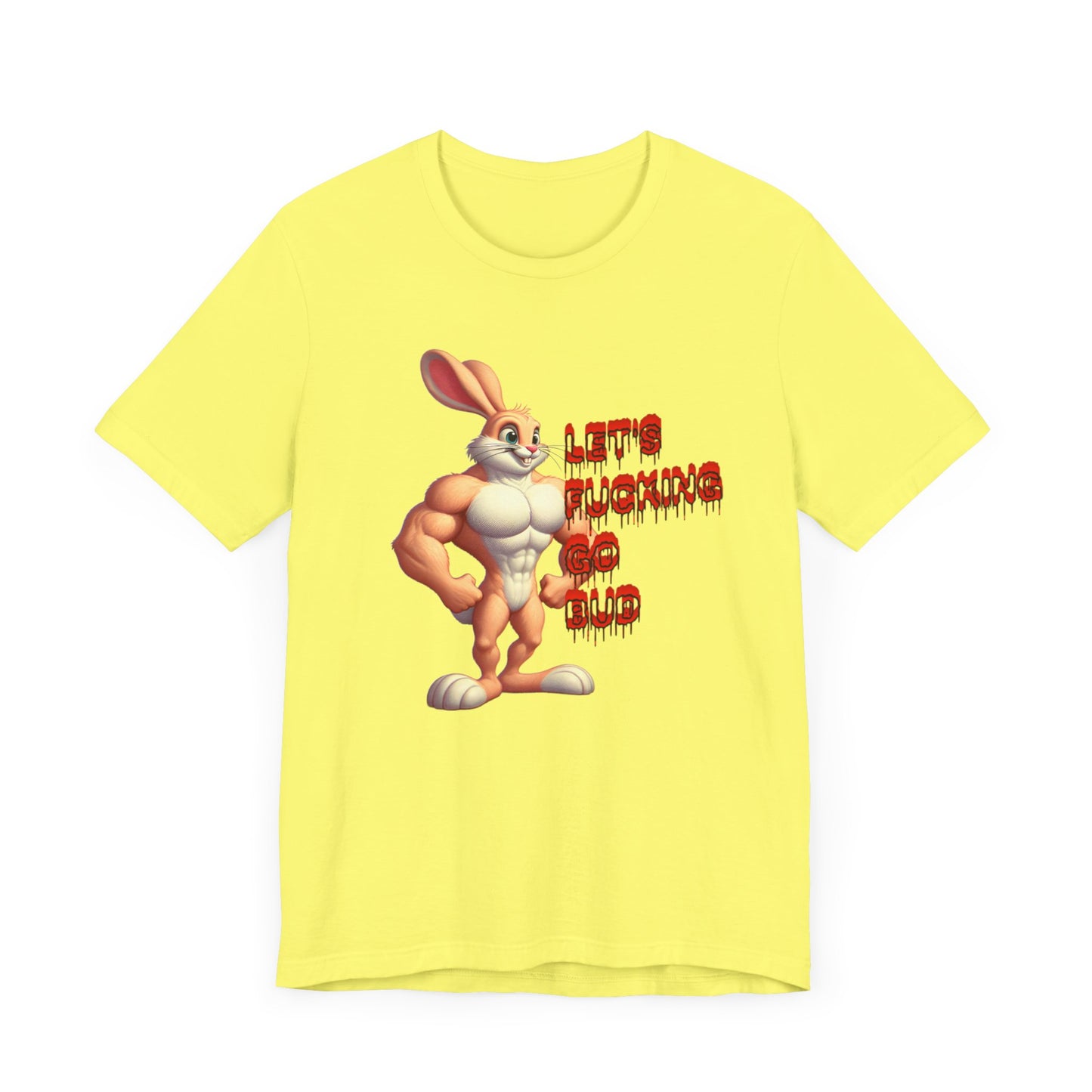 let's fucking go bud muscle bunny tshirt