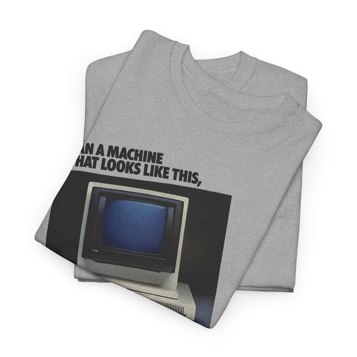 1985 computer and software system can a machine think like this advertisement tshirt