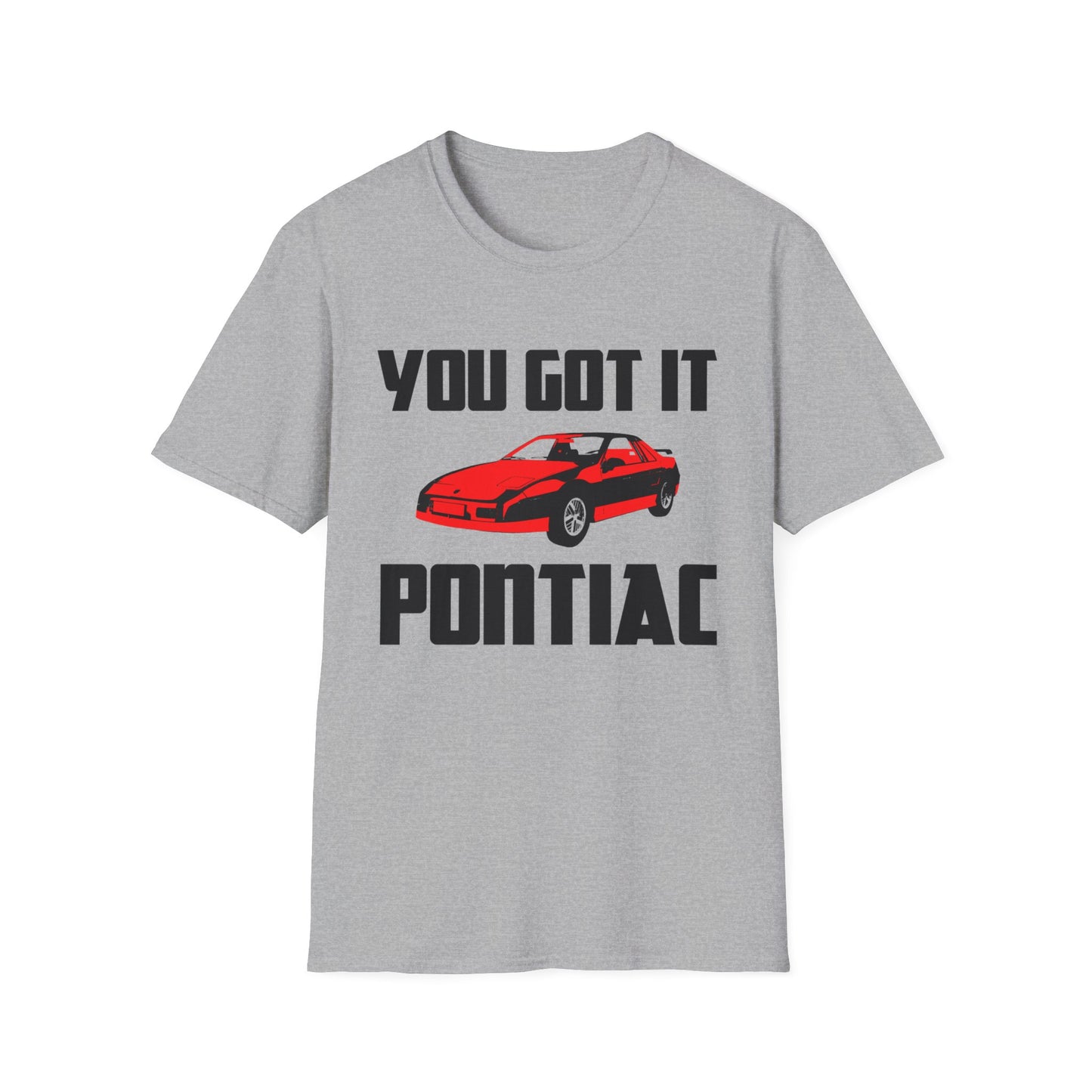 you got it pontiac tshirt