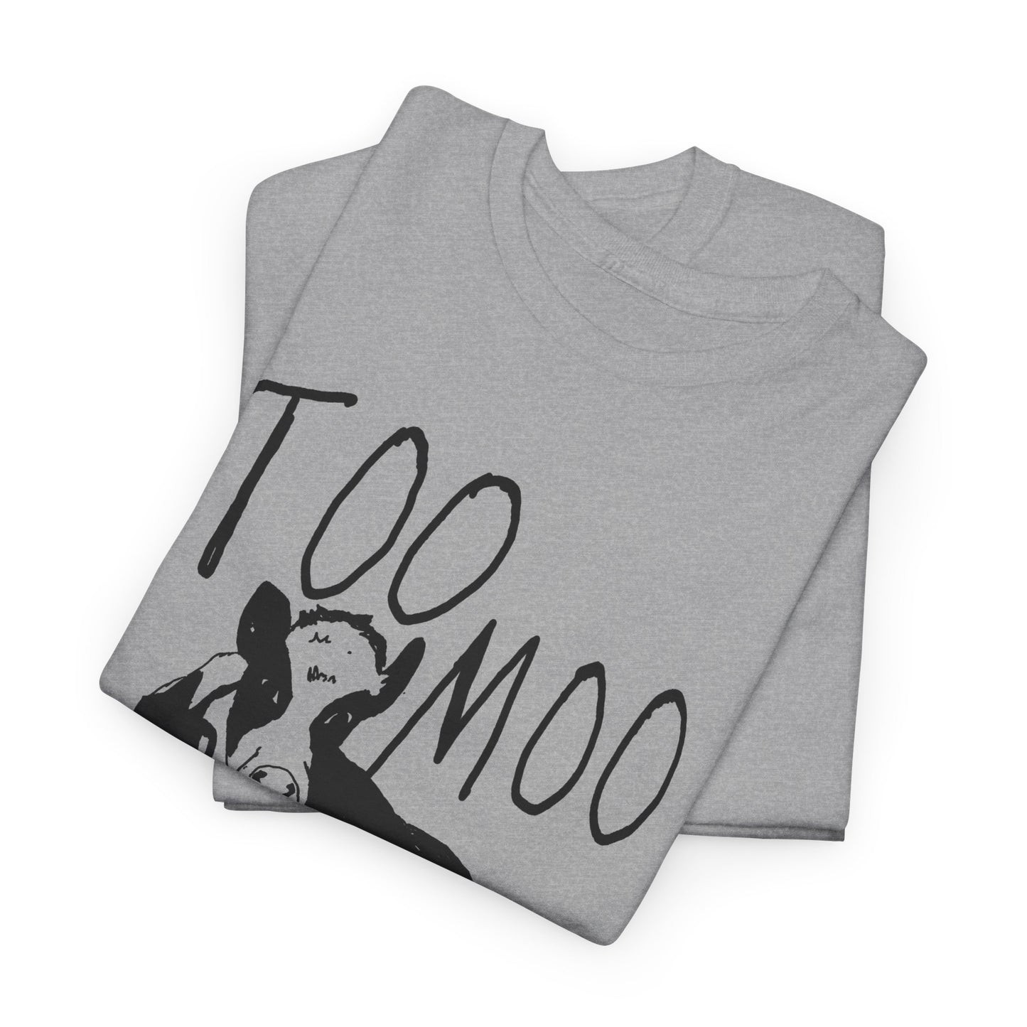 original drawing too moo to care tshirt