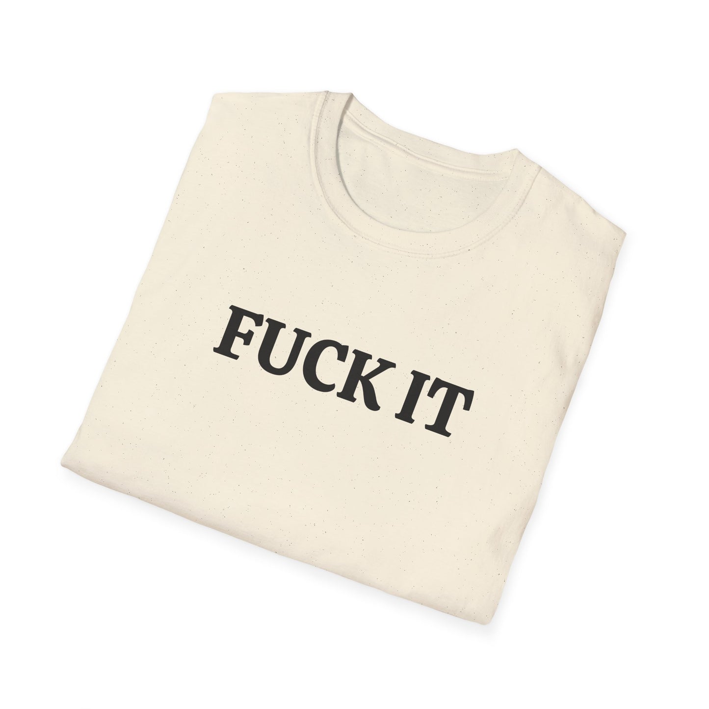 funny fuck it tshirt