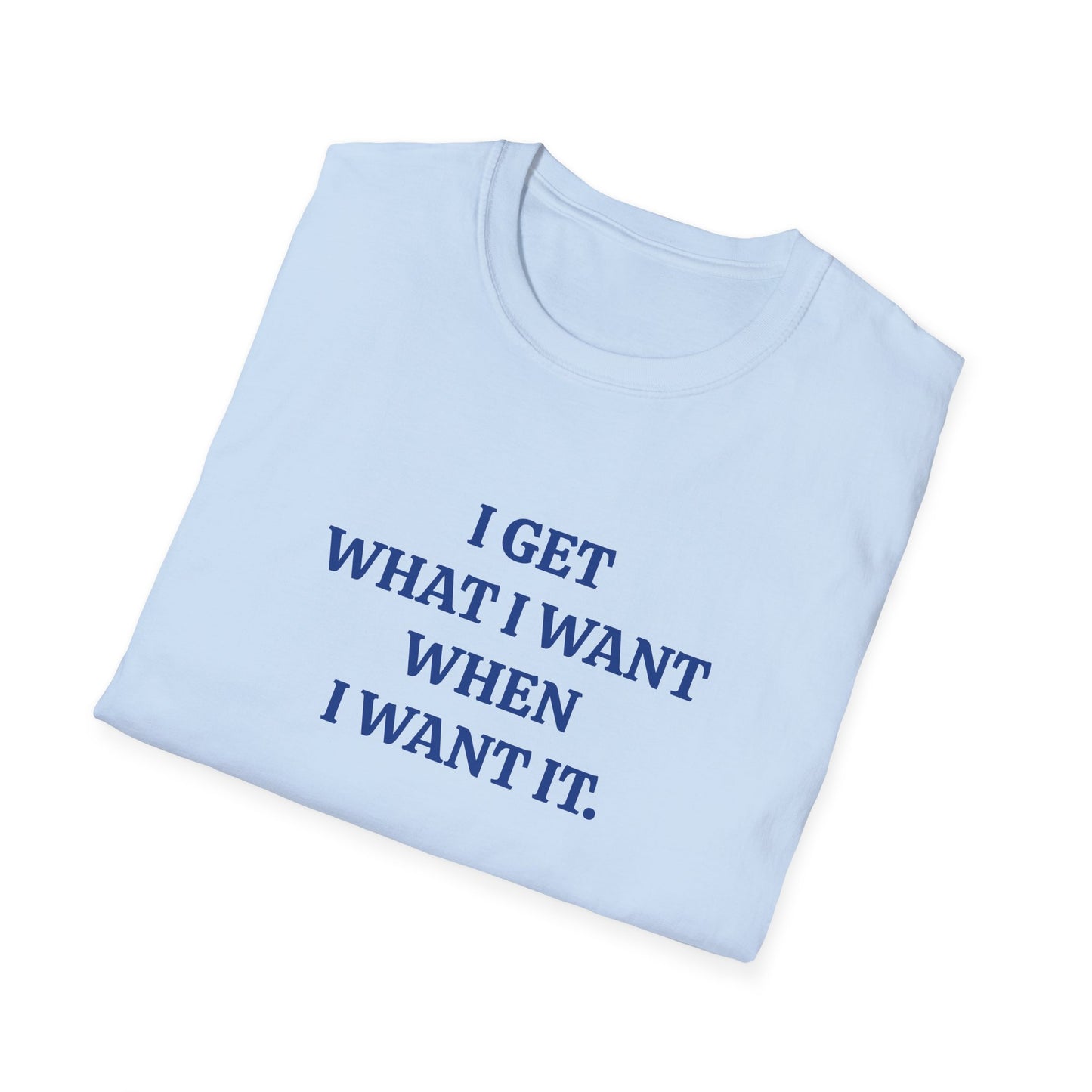 vintage style word shirt i get what i want when i want it tshirt