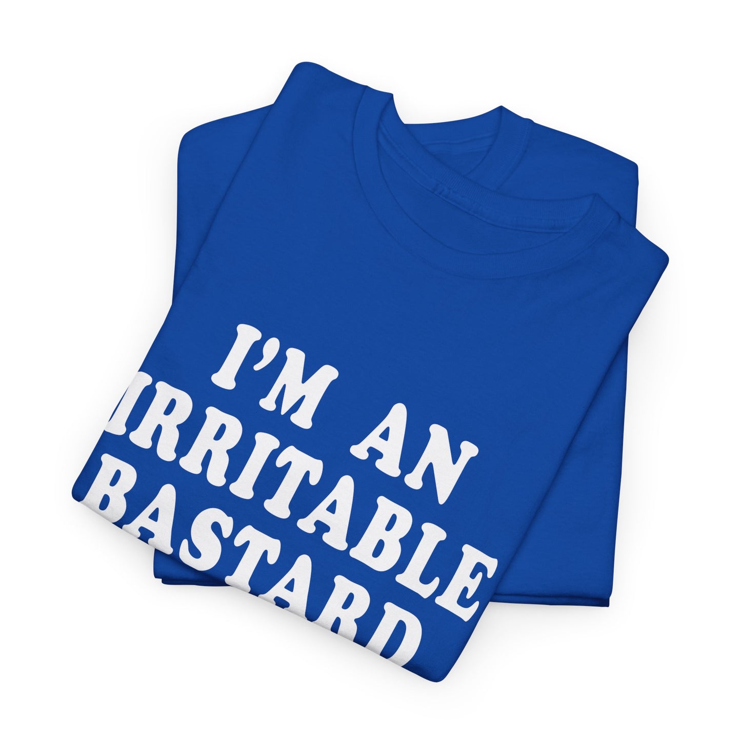 i'm an irritable bastard tshirt
