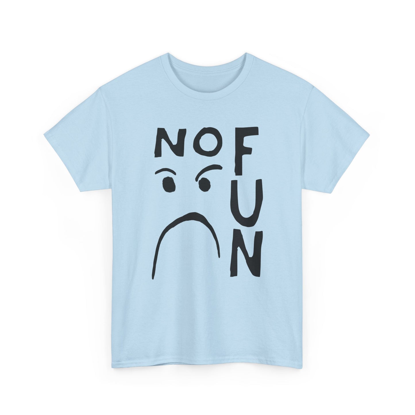 no fun hand drawn font and mad face tshirt