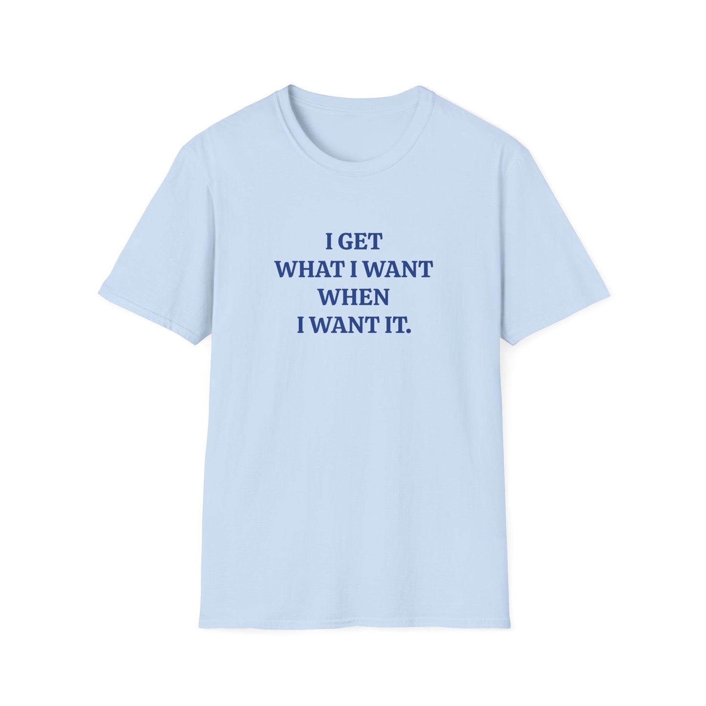 vintage style word shirt i get what i want when i want it tshirt