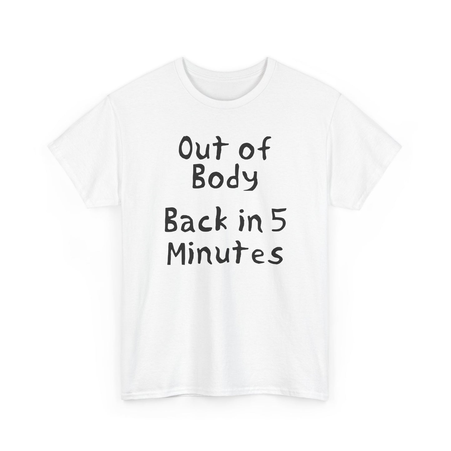 out of body back in 5 minutes hand drawn font tshirt