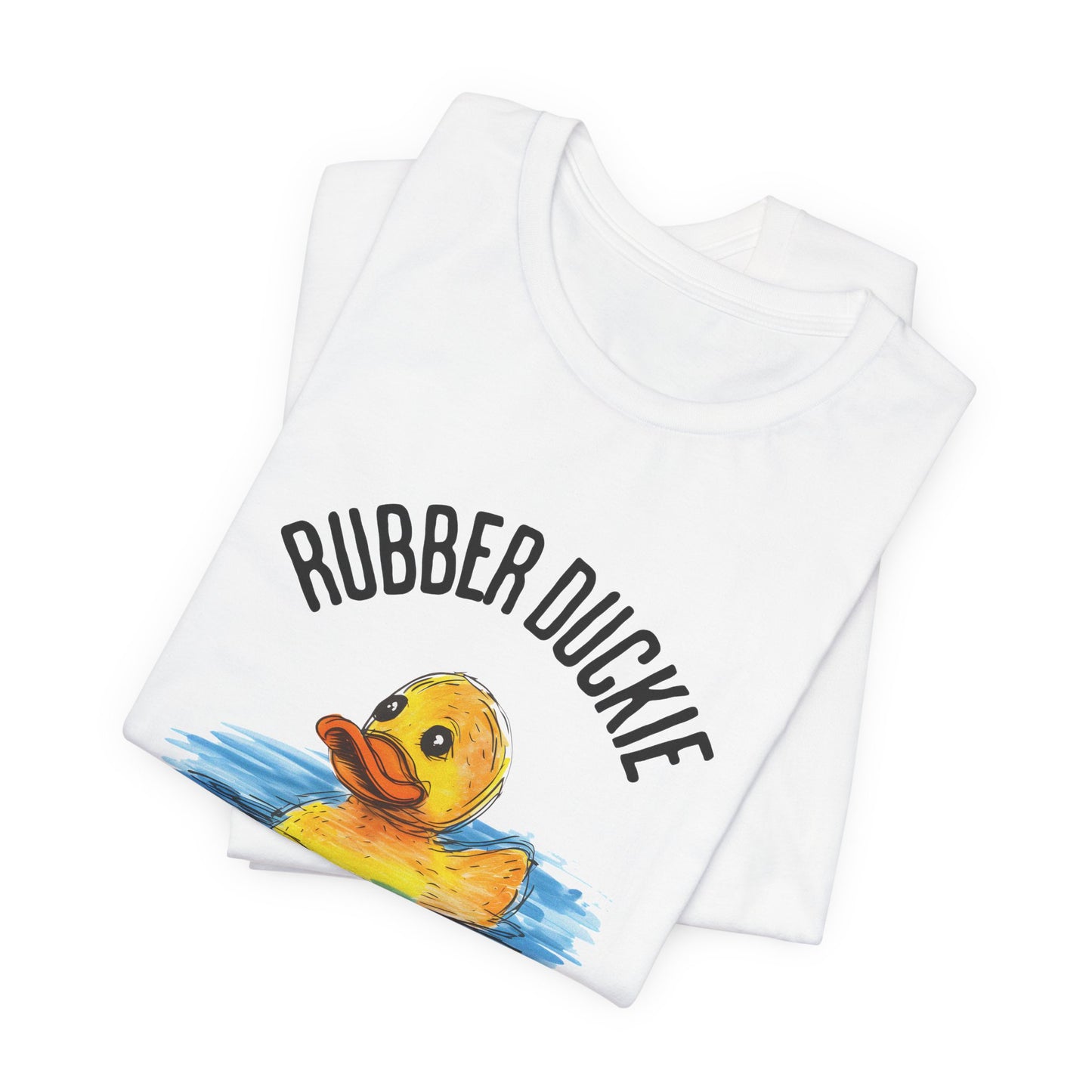 rubber duckie you're the one tshirt