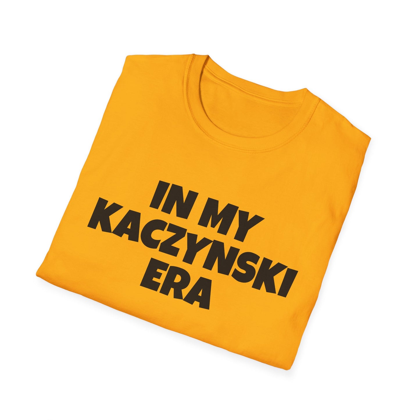 in my kaczynski era tshirt