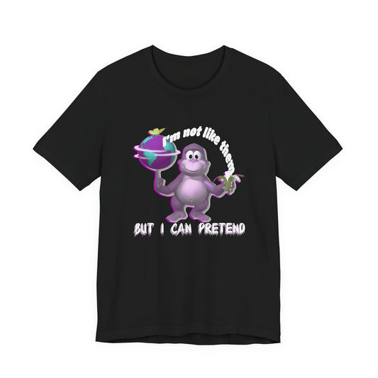 incredible graphic design bonzibuddy dumb tshirt "i'm not like them but i can pretend"