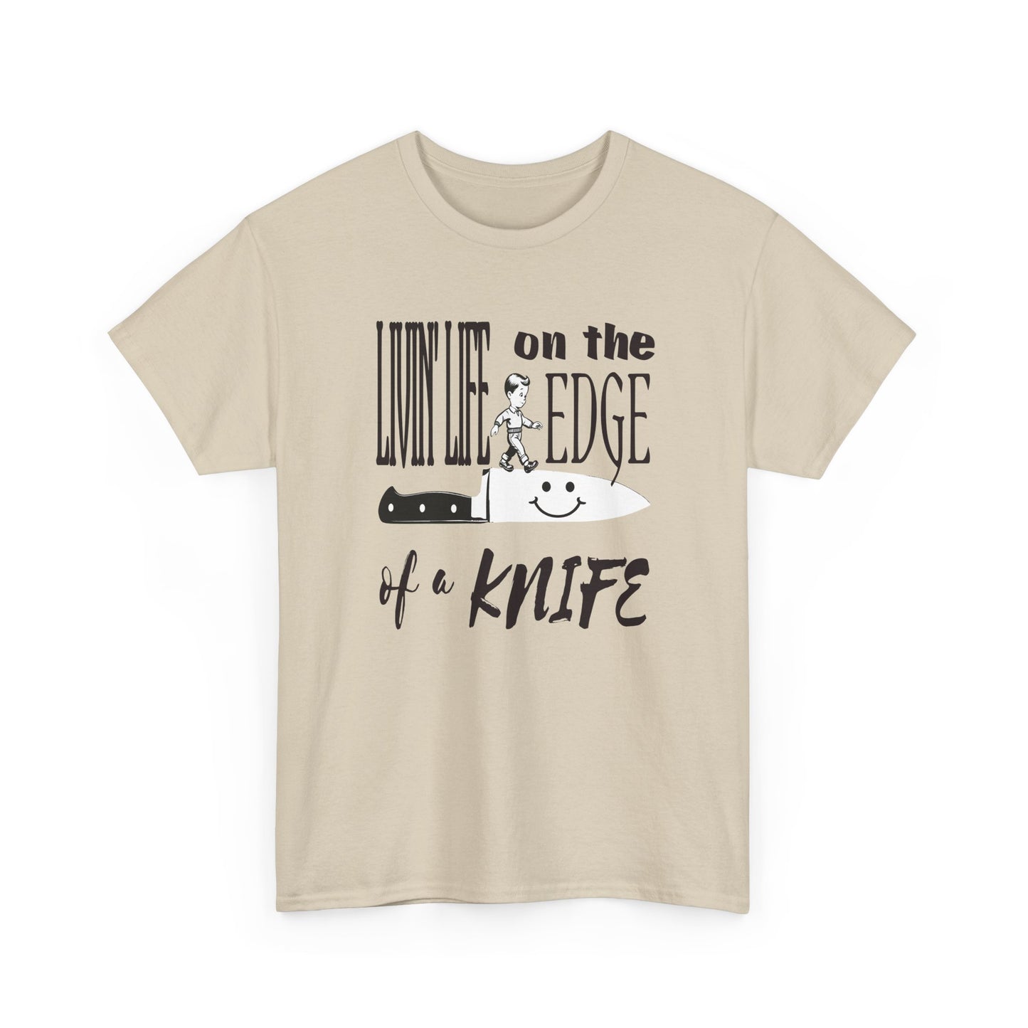 livin' life on the edge of a knife tshirt