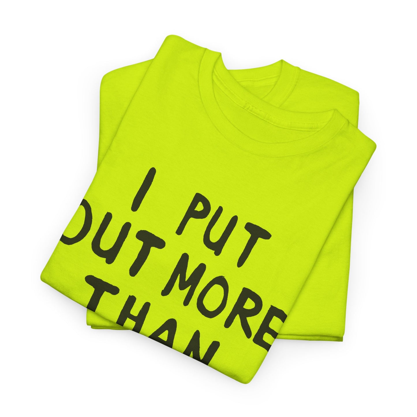 i put out more than anybody tshirt