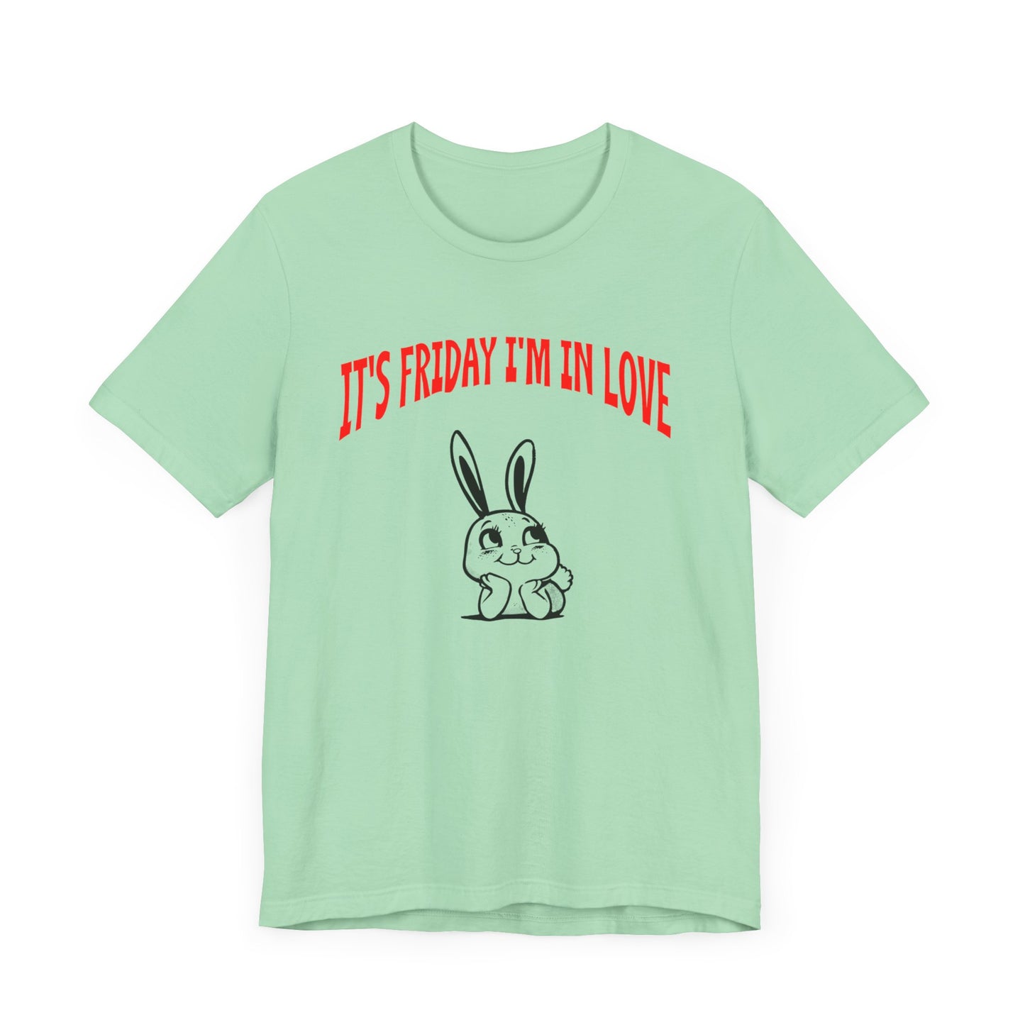 it's friday i'm in love tshirt