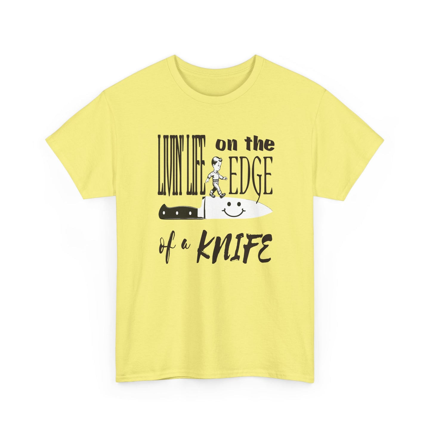 livin' life on the edge of a knife tshirt