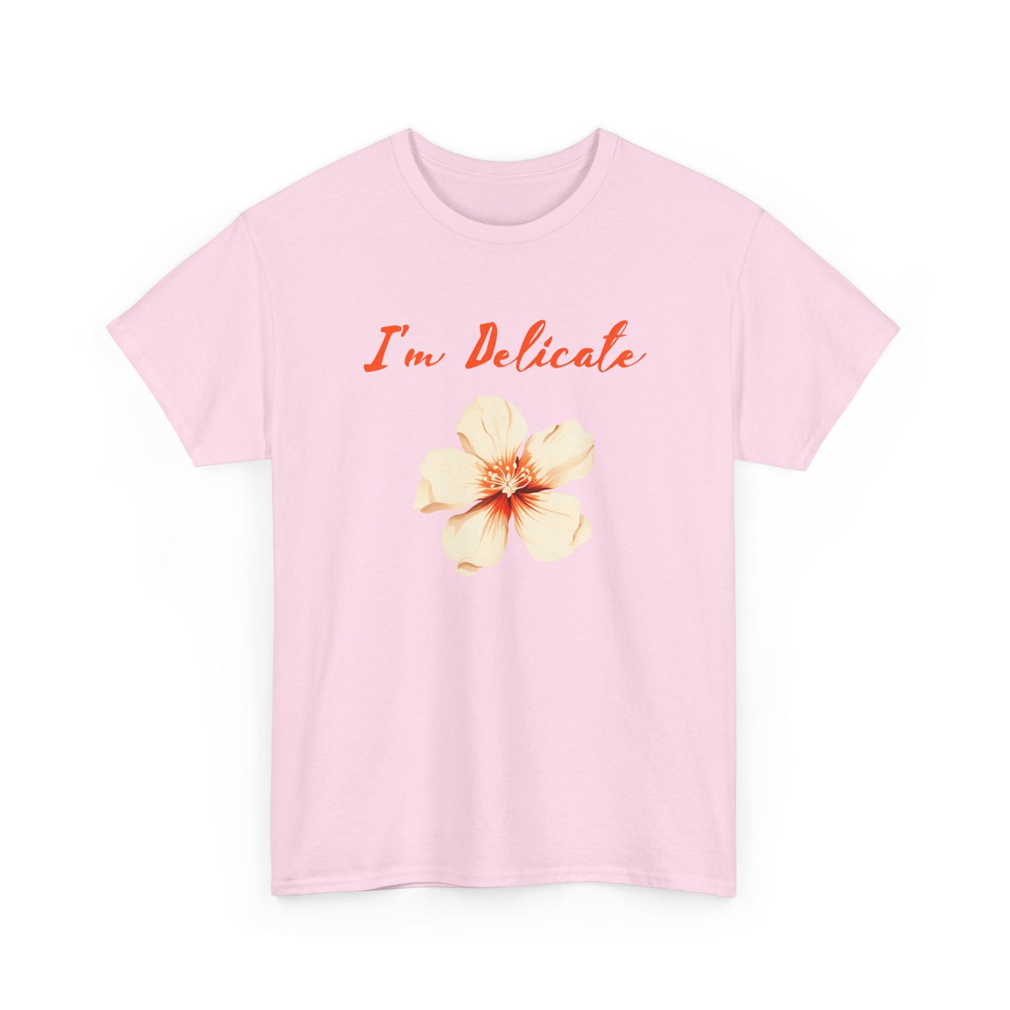 I'm delicate flower tshirt