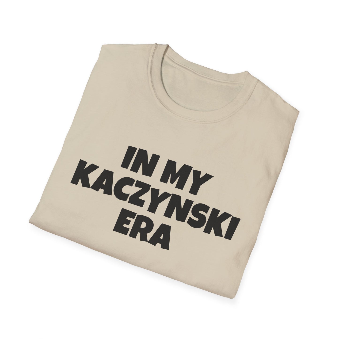 in my kaczynski era tshirt