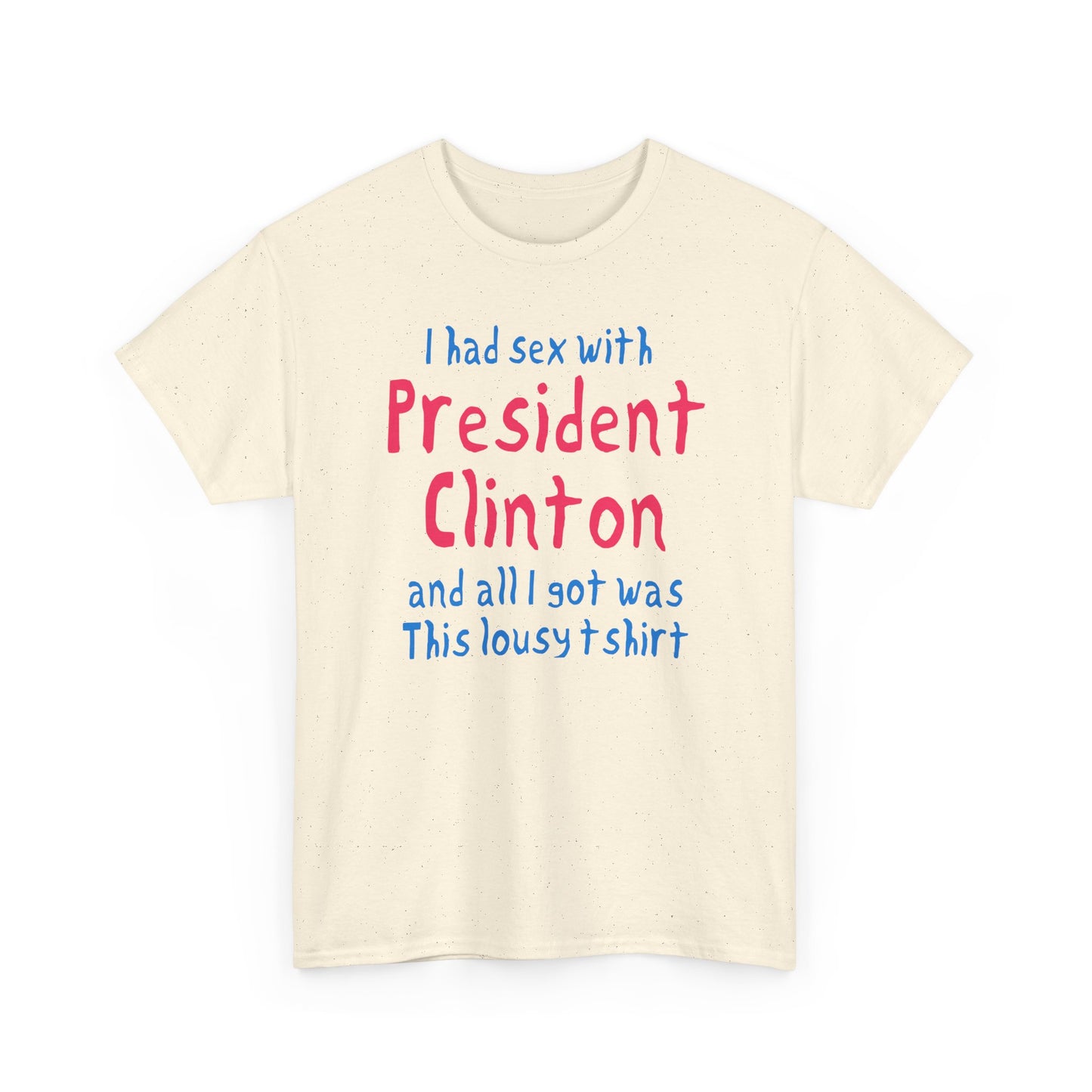 i had sex with president clinton hand drawn font tshirt