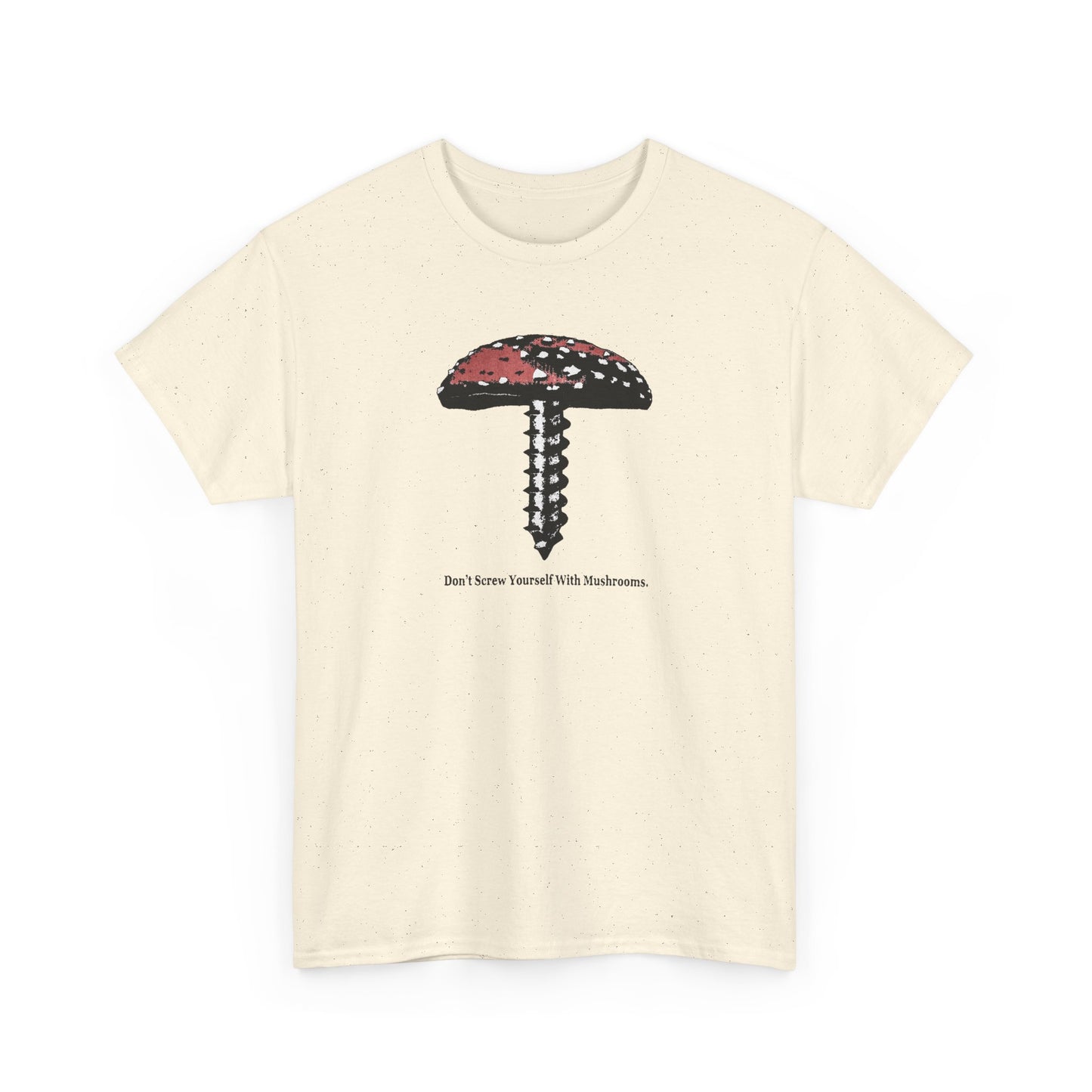 don't screw yourself with mushrooms anti-drug advertisement from the 90s tshirt