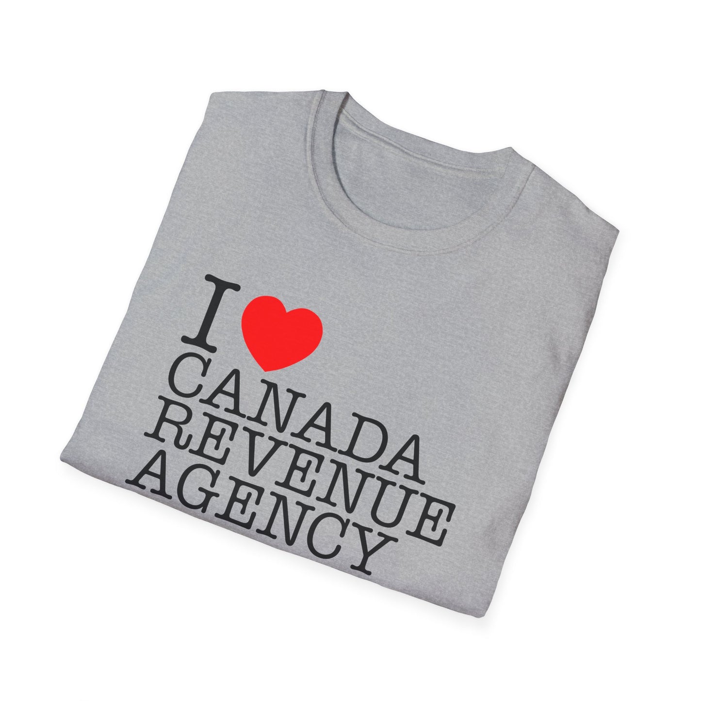 i heart canada revenue agency tshirt