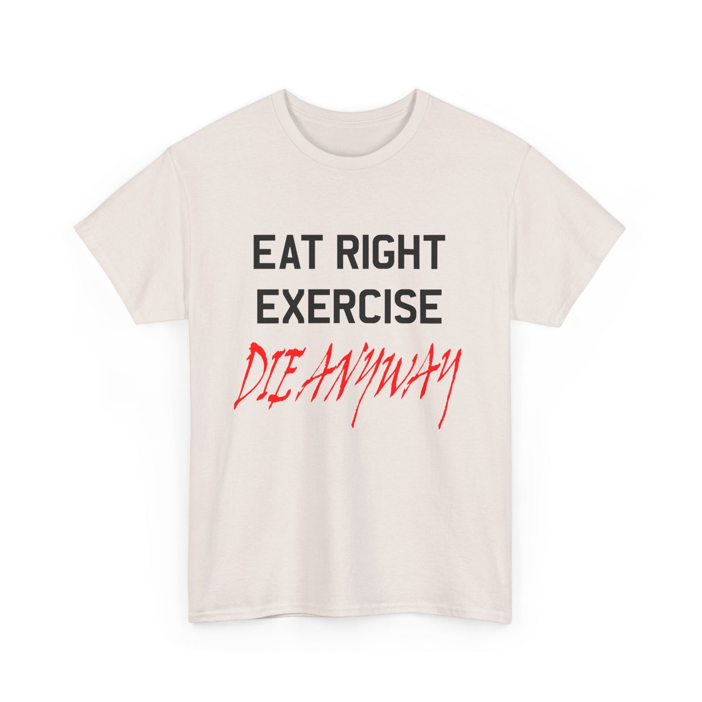 90s vintage graphic eat right die anyway reproduction tshirt
