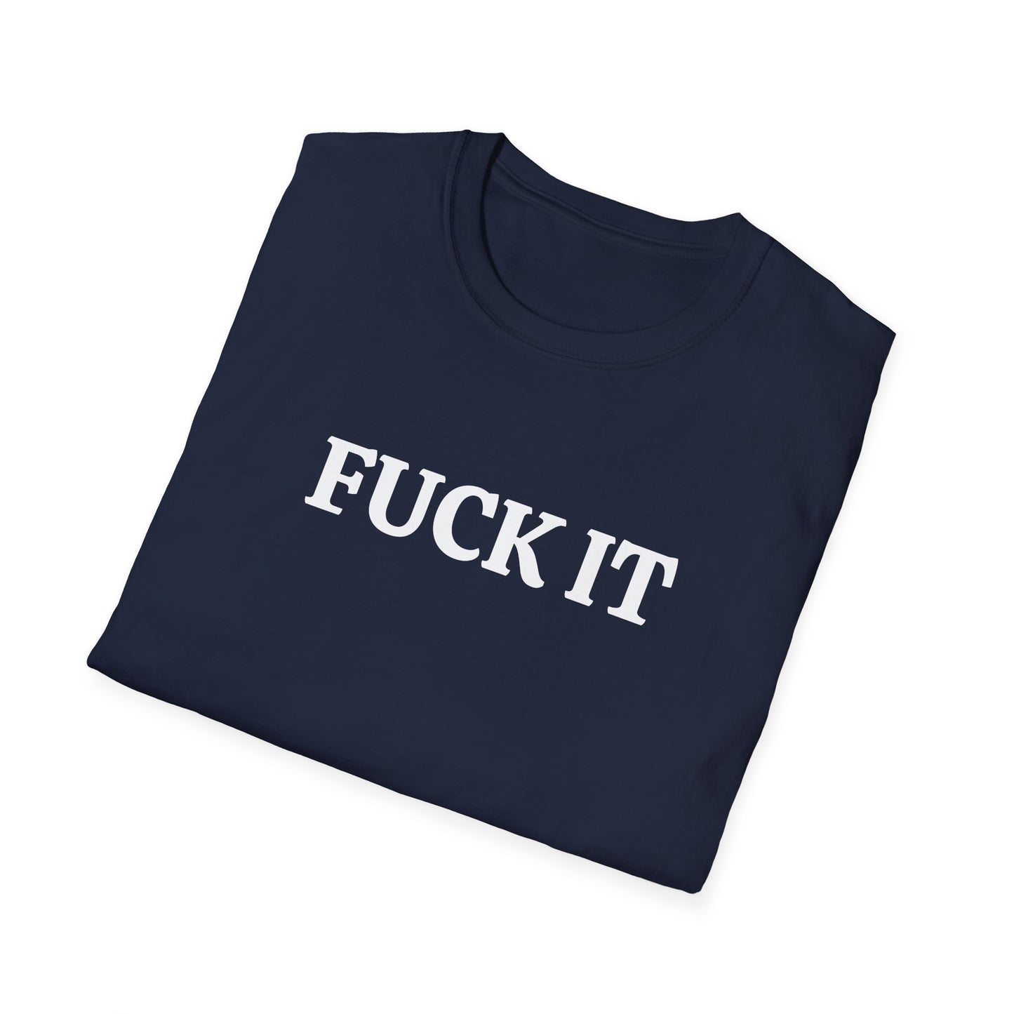 funny fuck it tshirt