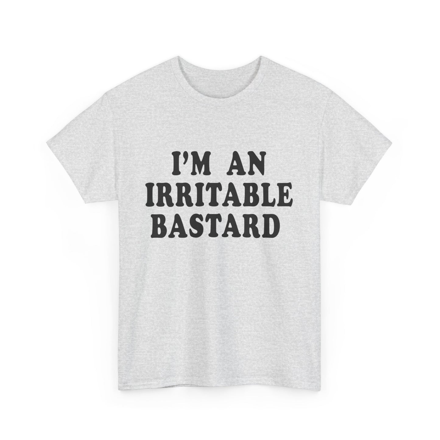 i'm an irritable bastard tshirt