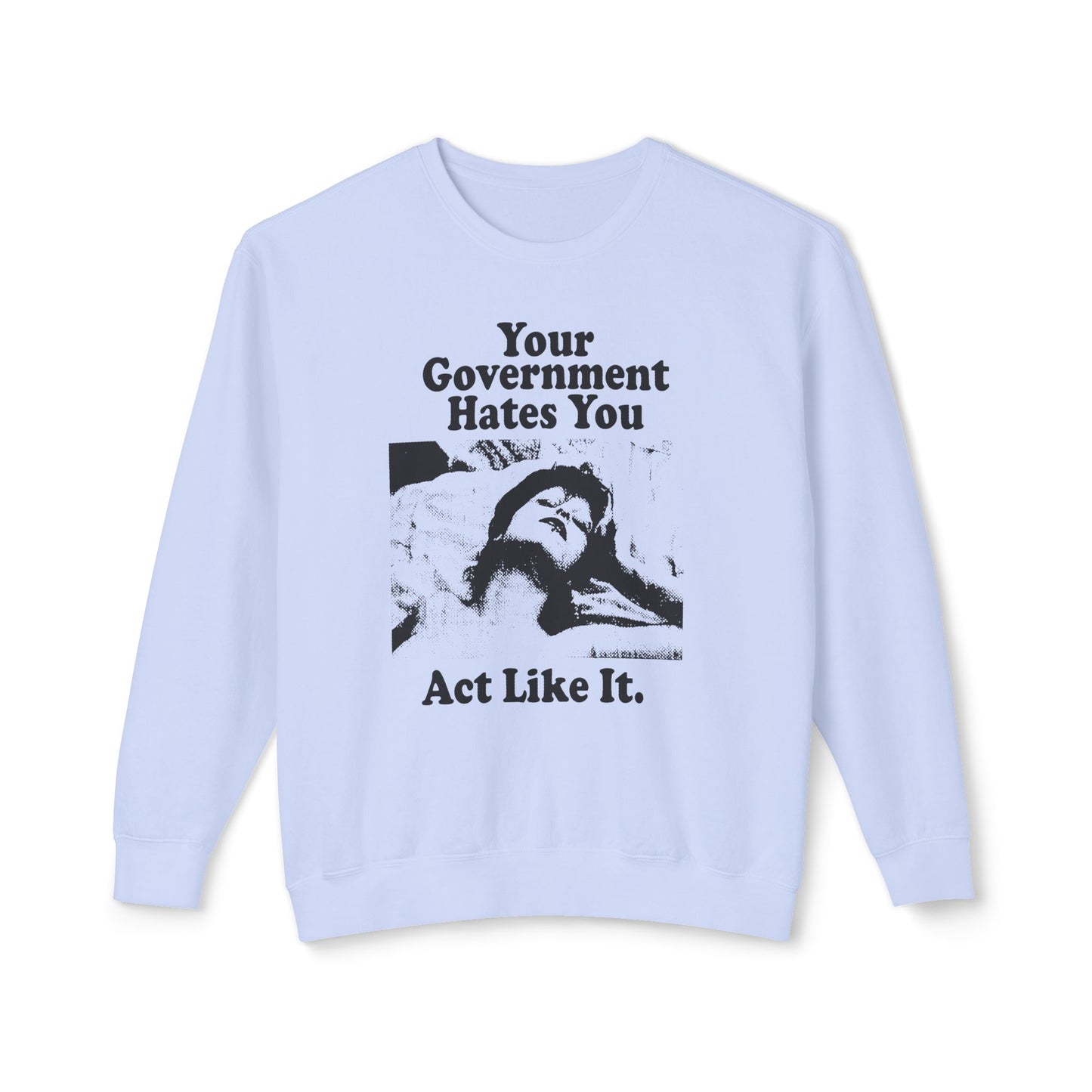 vintage playboy graphic your government hates you act like it reproduction 100% cotton sweatshirt