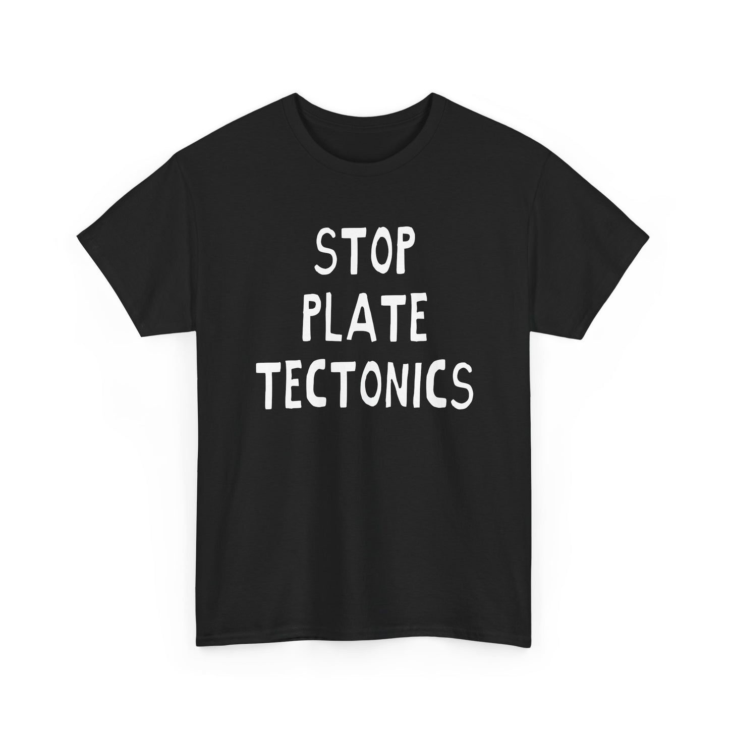 stop plate tectonics hand drawn font tshirt