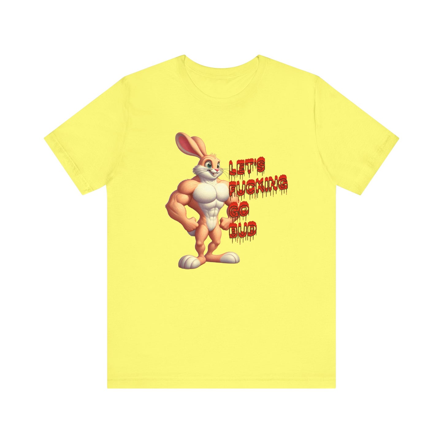 let's fucking go bud muscle bunny tshirt