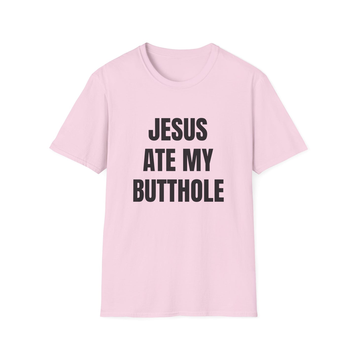jesus ate my butthole tshirt