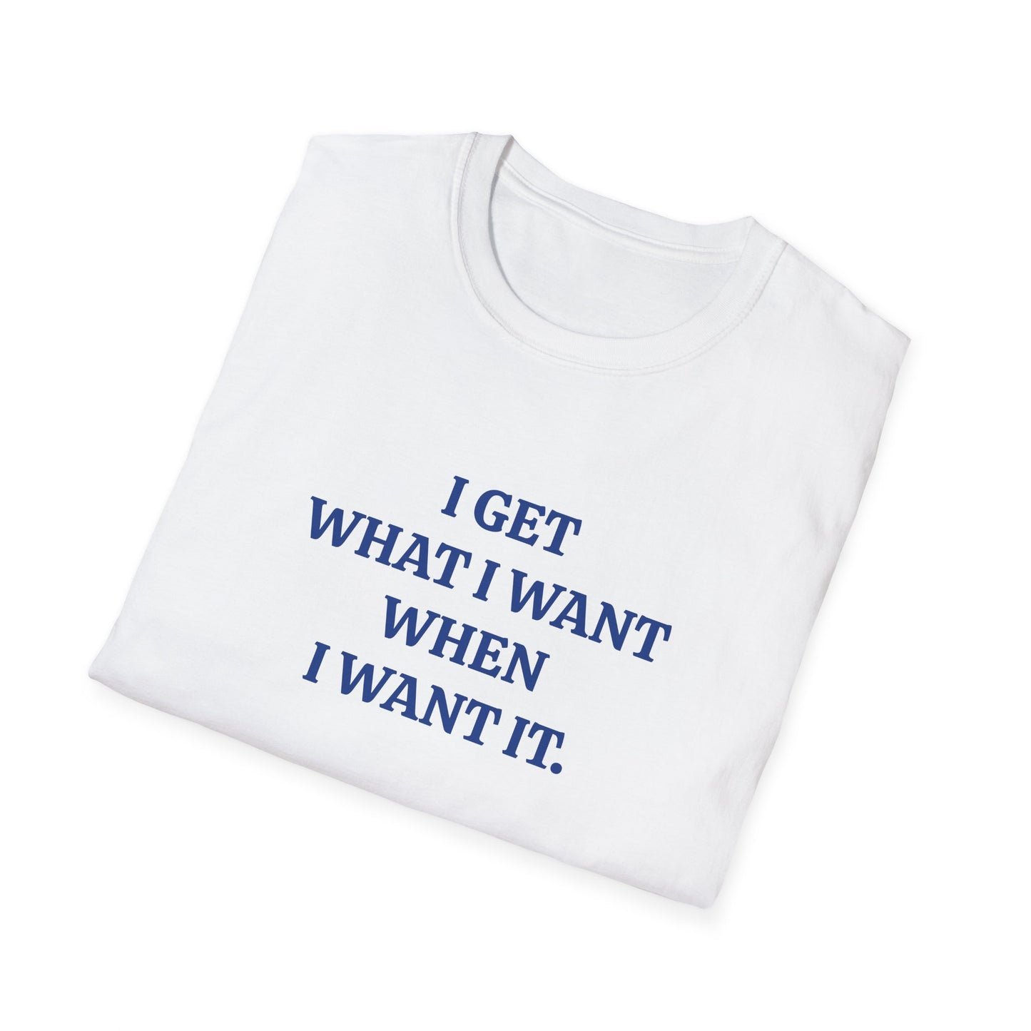 vintage style word shirt i get what i want when i want it tshirt