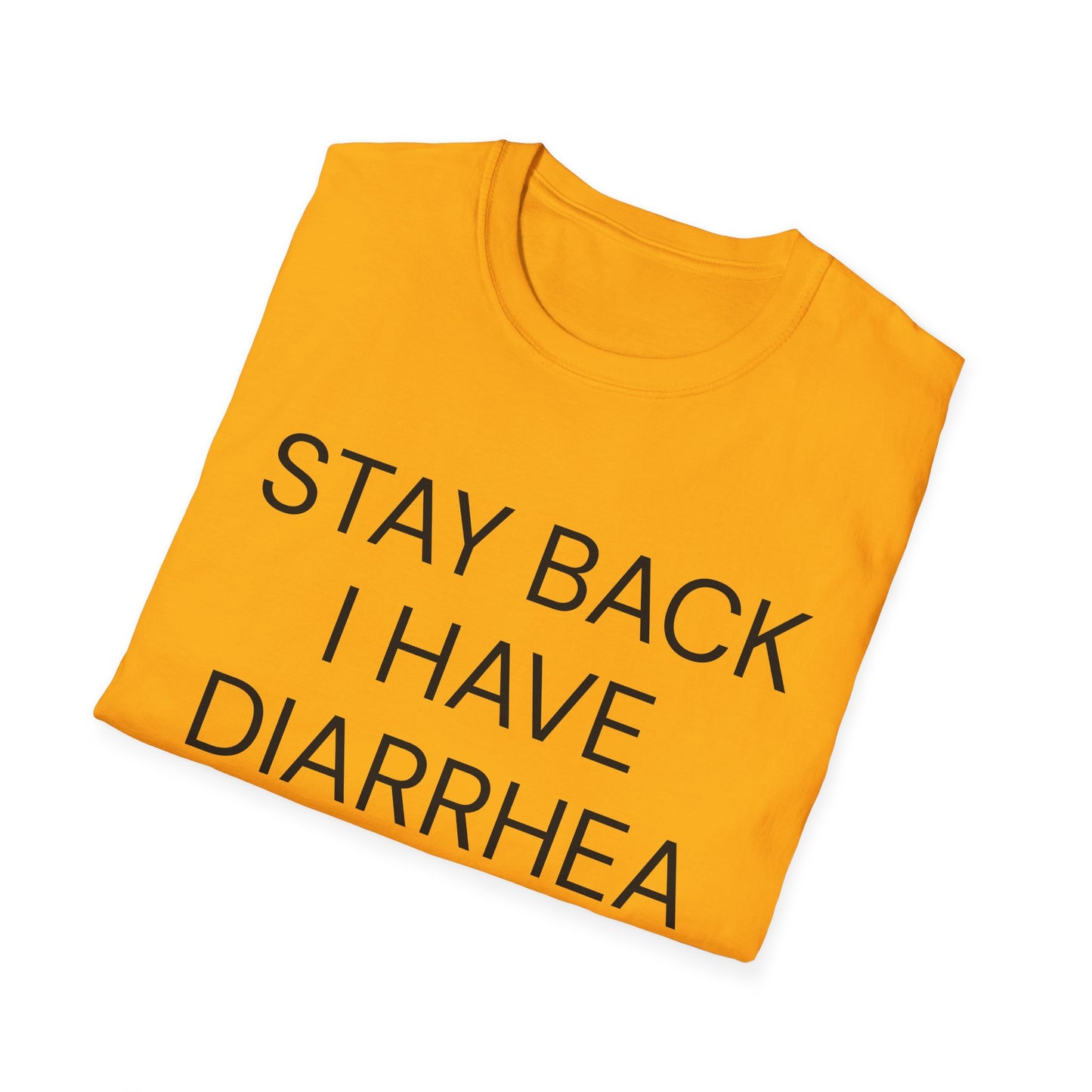 stay back i have diarrhea tshirt