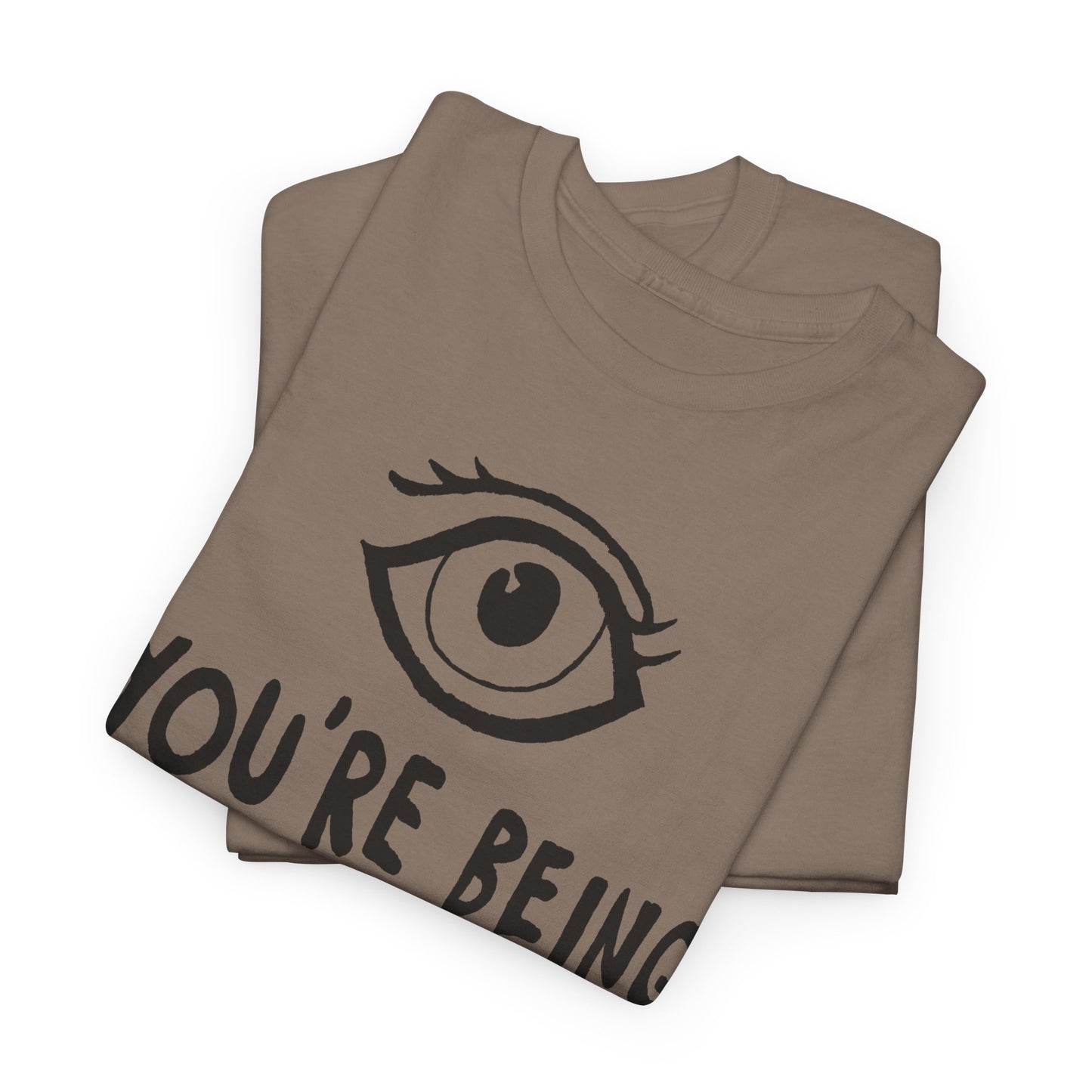 you're being watched tshirt