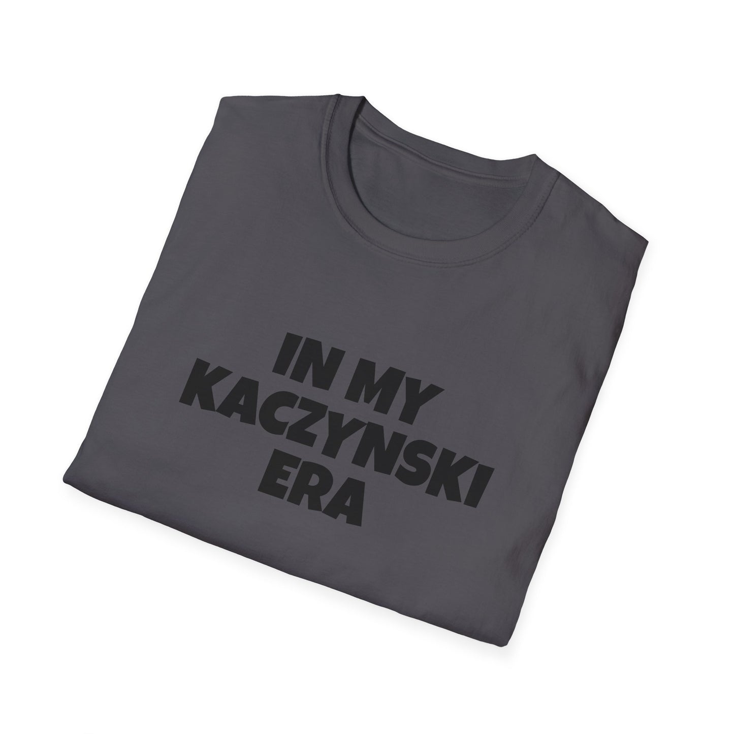 in my kaczynski era tshirt