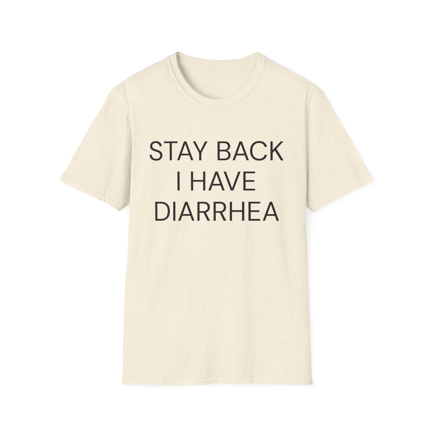 stay back i have diarrhea tshirt