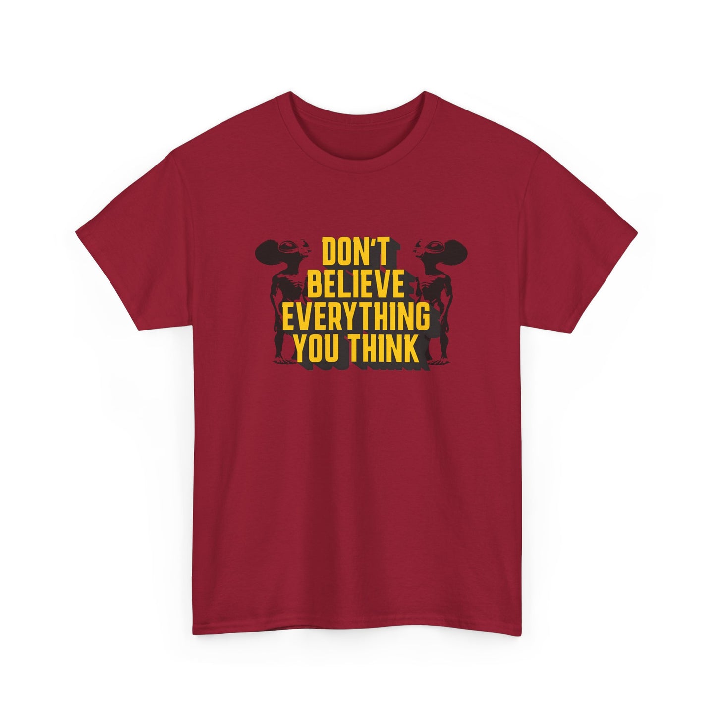 don't believe everything you think alien character tshirt