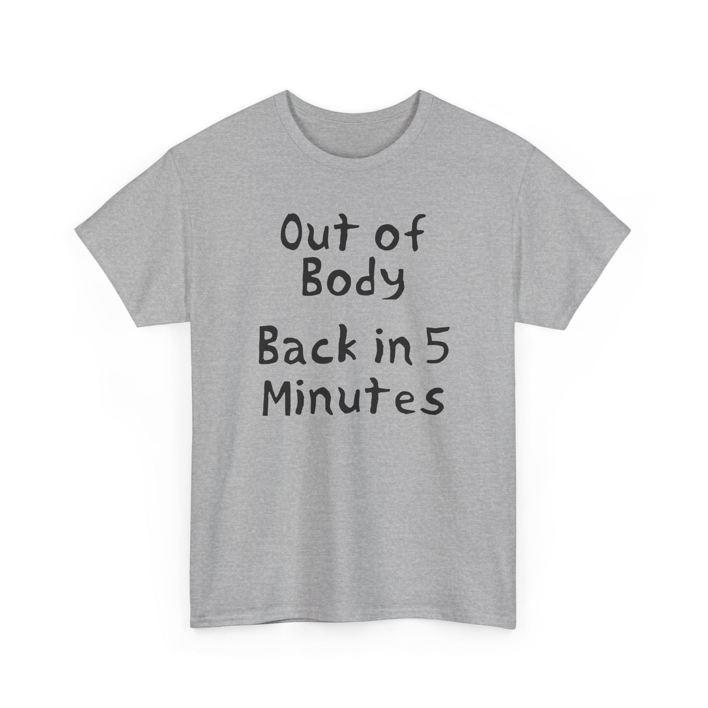 out of body back in 5 minutes hand drawn font tshirt
