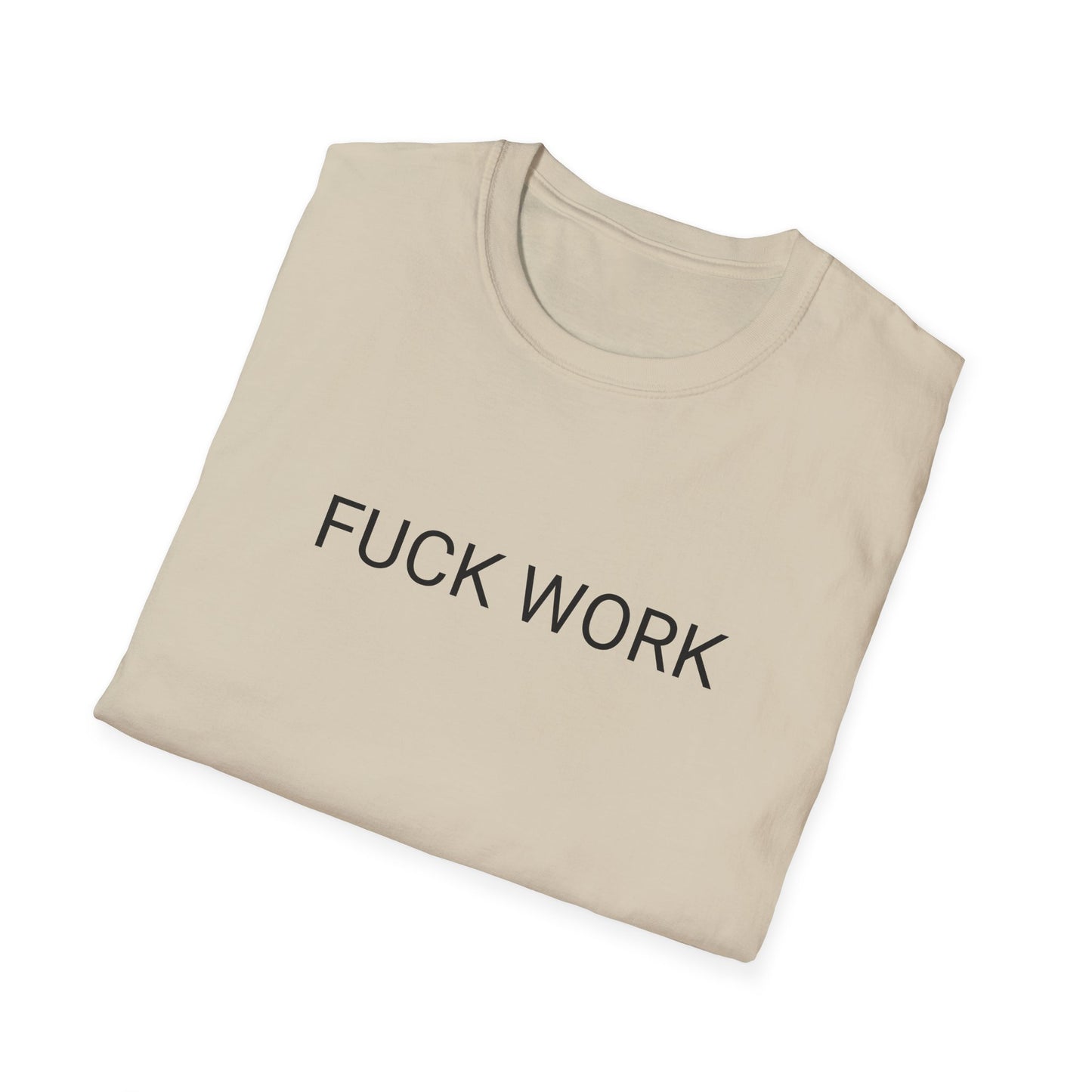 fuck work tshirt