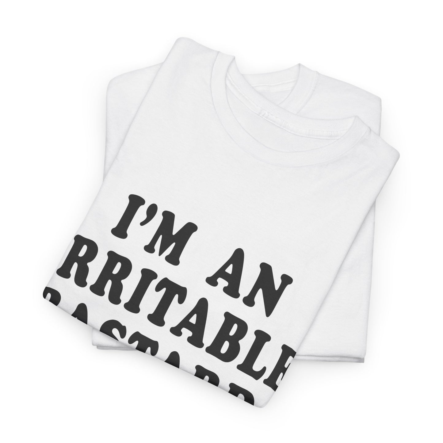 i'm an irritable bastard tshirt