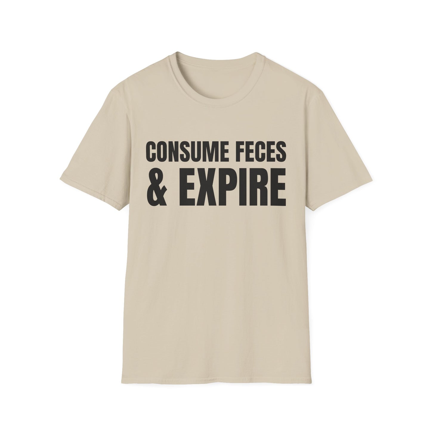 consume feces and expire tshirt
