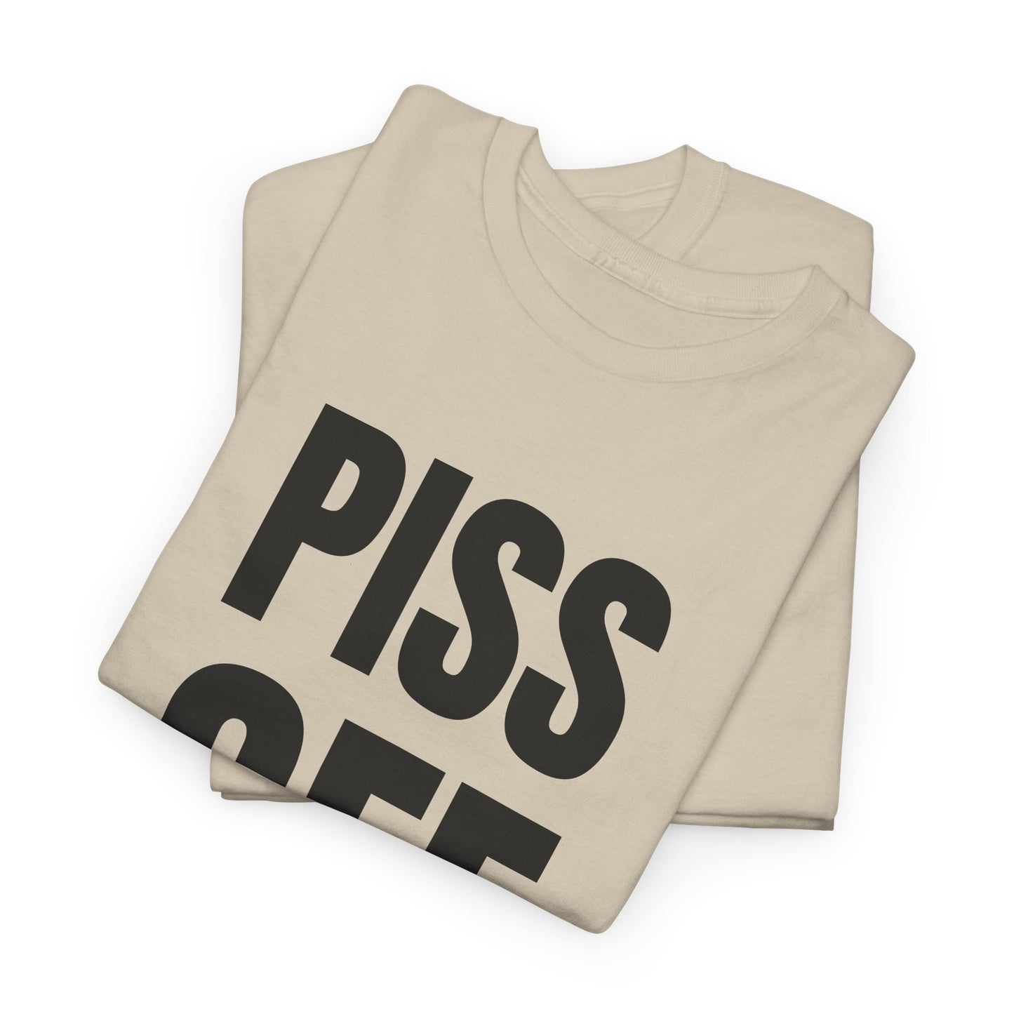 piss off tshirt
